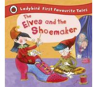 Lorna Read The Elves & the Shoemaker: Ladybird First Favourite Tales Hardback Book Lorna Read Multicolor