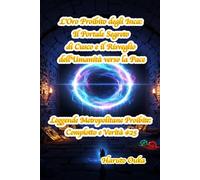 L'Oro Proibito degli Inca: Il Portale Segreto di Cusco e il Risveglio dell'Umanità verso la Pace (Leggende Metropolitane Proibite: Complotto e Verità #)