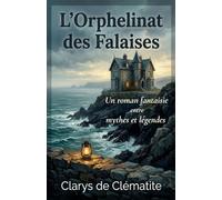 L'Orphelinat des Falaises: Tome 1 - Maison Claire et les enfants de la mer