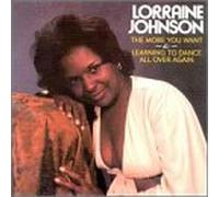 Lorraine Johnson - More You Want/Lea