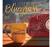 Lorraine Jordan & Carolina Road - A Little Bit Of Bluegrass