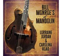 Lorraine Jordan & Carolina Road - Bill Monroe's Ol' Mandolin