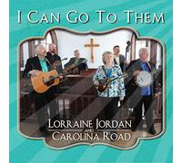 Lorraine Jordan & Carolina Road - I Can Go To Them