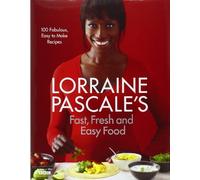 Lorraine Pascale's Fast, Fresh and Easy Food by Lorraine Pascale (2012-08-13)