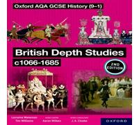 Lorraine Waterson Oxford AQA GCSE History (9-1): British Depth Studies c1066-1685 Lorraine Waterson Multicolor