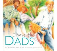 Lorraine Wilson I Have Two Dads Paperback Book Lorraine Wilson Multicolor