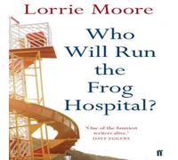 Lorrie Moore Who Will Run the Frog Hospital? Paperback Book Lorrie Moore Multicolor