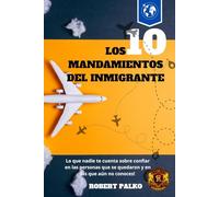 LOS 10 MANDAMIENTOS DEL INMIGRANTE