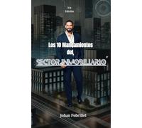 Los 10 mandamientos del Sector Inmobiliario: “Maximizando las posibilidades de éxito en el mundo inmobiliario.”