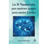 Los 10 Mandamientos para mantener siempre joven nuestro Cerebro