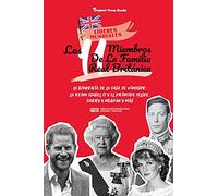 Los 11 miembros de la familia real británica: La biografía de la Casa de Windsor: La reina Isabel II y el príncipe Felipe, Harry y Meghan y más (Libro ... para jóvenes y adultos) (Líderes Mundiales)