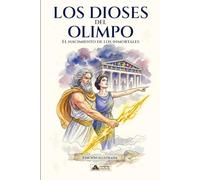 Los 12 Dioses del Olimpo: Mitología griega para niños - el nacimiento de los inmortales (Mitología Griega Ilustrada para Niños)