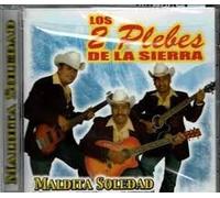 Los 2 Plebes De La Sierra - Maldita Soledad