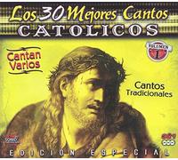 Los 30 Mejores Cantos Catholicos: Vol. 1