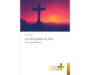 Los 360 grados de Dios: Las rutas del alma