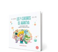 Los 4 cerebros de Arantxa: Conocer el cerebro: 1 (NEURICUENTOS)