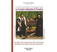 Los 4 conceptos fundamentales del Psicoanálisis: A 61 años del Seminario 11 de Jacques Lacan (Colección Homenaje-Psicoanálisis)