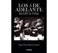 Los 5 de Adelante: Rugby y vida