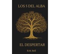 Los 5 del Alba: Libro 1: El Despertar (Trilogía - Los 5 del Alba)
