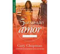 Los 5 Lenguajes del Amor Para Solteros (Revisado) - Serie Favoritos: El Secreto Que Revolucionara Tus Relaciones