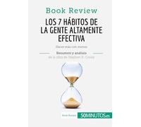 Los 7 hábitos de la gente altamente efectiva de Stephen R. Covey (Análisis de la obra): Hacer más con menos (Book Review)