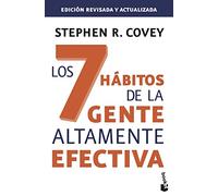 Los 7 hábitos de la gente altamente efectiva : la revolución ética en la vida cotidiana y en la empresa