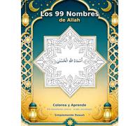 Los 99 Nombres de Allah: Colorea y Aprende: 99 medallones únicos con el árabe vocalizado