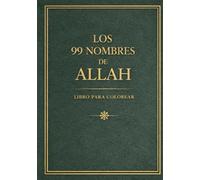 Los 99 Nombres de Allah - Libro para Colorear: Caligrafía Árabe y Arte Islámico para Adultos