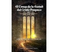 Los Actos de las Parcas 2075 d.C. y el más allá: La Estirpe de la Gestalt Psíquica