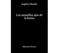 Los amarillos ojos de la bestia: Premio de poesía Noches Poéticas de Bilbao, 2024: 1047 (Colección Baños del Carmen)
