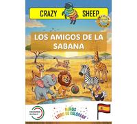 LOS AMIGOS DE LA SABANA: - PREMIUM EDITION - Libro para Colorear para Niños con Dibujos Guiados y muchísimas Curiosidades sobre los Animales de la Sabana [ES] (Crazy Sheep - Colors)