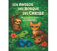 Los Amigos del Bosque del Caribe: libro para colorear bilingüe Español - Inglés