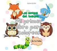 Los amigos del bosque: Mi primer libro para colorear (Mis amigos para colorear: libros para niños de 1 a 3 años)