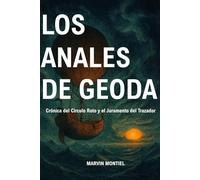LOS ANALES DE GEODA: Crónica del Círculo Roto y el Juramento del Trazador