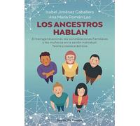 Los ancestros hablan. El transgeneracional, las Constelaciones Familiares y los muñecos en la sesión individual. Teoría y casos prácticos: 0 (AMAE)