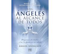 Los ángeles al alcance de todos: Plegarias y Exhortos a los 72 genios de la Cábala