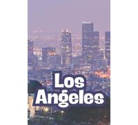 Los Angeles: Beautiful Cities, World Wonders, World Cities Collection, Lined Notebook to Write In With Soft Cover Journal 110 pages 6 x 9 in