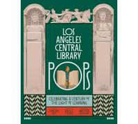 Los Angeles Central Library POPS: Celebrating a Century of the Light of Learning