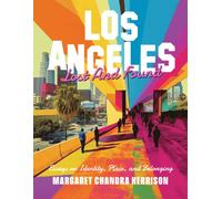 Los Angeles Lost and Found : Essays on Identity, Place, and Belonging