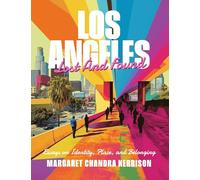 Los Angeles Lost and Found: Essays on Identity, Place, and Belonging
