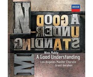 Los Angeles Master Chorale - Nico Muhly: A Good Understanding