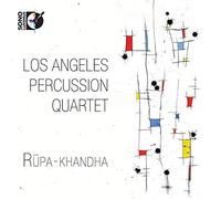 Los Angeles Percussion Quartet: Rupa-Khandha