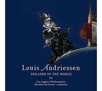 Los Angeles Philharmonic - Andriessen: Theatre of the World