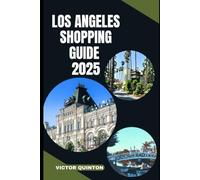 LOS ANGELES SHOPPING GUIDE 2025: Bargains, Boutiques, and Beverly Hills: Explore LA’s Iconic Shops and Hidden Treasures in 2025