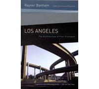 Los Angeles : The Architecture of Four Ecologies
