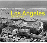 Los Angeles Then and Now