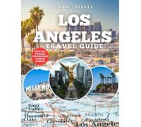 Los Angeles Travel Guide: Explore America’s City of Angels with Hollywood Dreams Beaches, Family Adventures, Foodie Hotspots, Day Trips, and Local ... Trekker Travel Guides: California Edition)