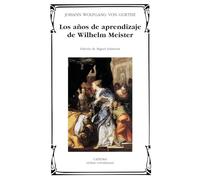 Los Anos de Aprendizaje de Wilhelm Meister (Letras Universales / Universal Writings)