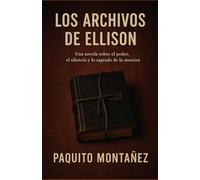 Los Archivos de Ellison: Una novela sobre el poder, el silencio y lo sagrado de la memoria