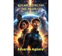 Los arquitectos del planeta muerto: Los dioses bajaron de las estrellas para vigilar nuestro mundo. Novela ciencia ficción contacto extraterrestre: 9